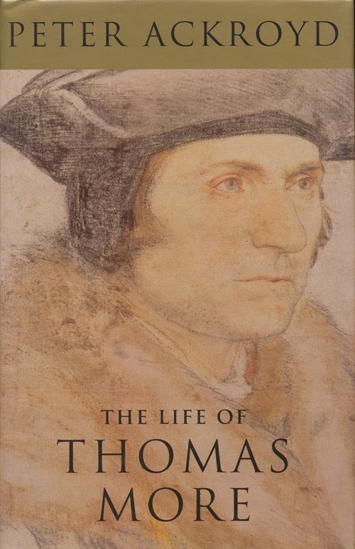 [Item #33] The Life of Thomas More. Peter Ackroyd.