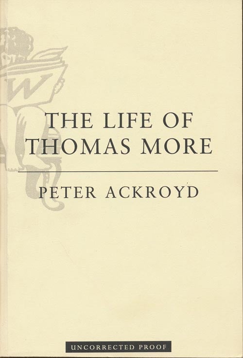 [Item #34] The Life of Thomas More. Peter Ackroyd.
