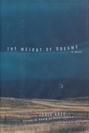 Item #79] The Weight of Dreams. Jonis Agee