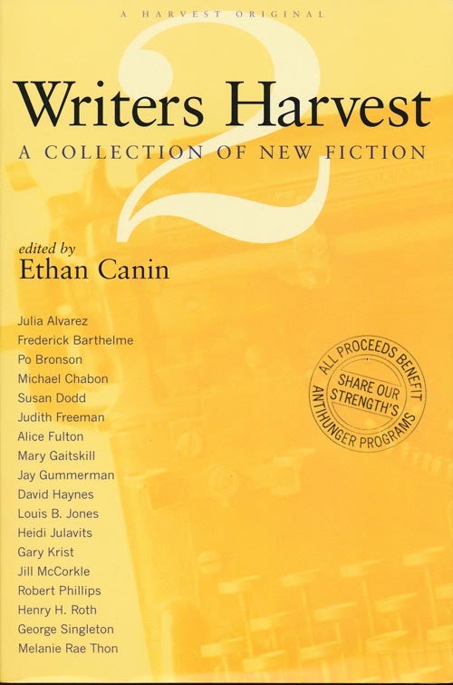 [Item #169] Writers Harvest No. 2 A Collection of New Fiction. Julia Alvarez, Po Bronson, Michael Chabon, Judith Freeman, Etc.