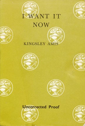 Item #184] I Want It Now. Kingsley Amis