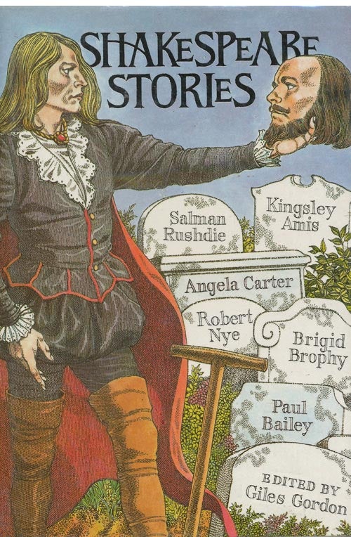 [Item #204] Shakespeare Stories. Giles Gordon, William Shakespeare, Kingsley Amis, Robert Nye, David Hughes, Etc.
