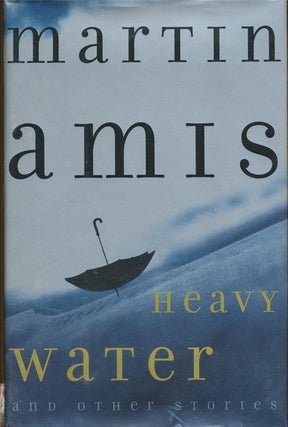 Item #212] Heavy Water and Other Stories. Martin Amis