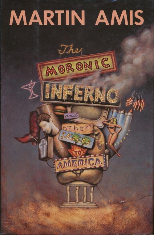 [Item #232] The Moronic Inferno And Other Visits to America. Martin Amis.