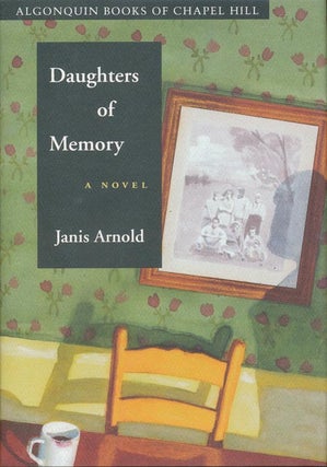 Item #261] Daughters of Memory: A Novel. Janis Arnold