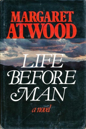 Item #291] Life Before Man. Margaret Atwood