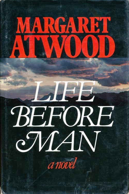 [Item #291] Life Before Man. Margaret Atwood.