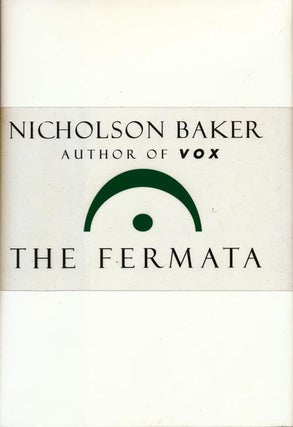 Item #389] The Fermata. Nicholson Baker
