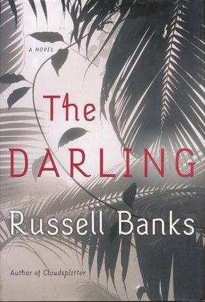 Item #438] The Darling. Russell Banks