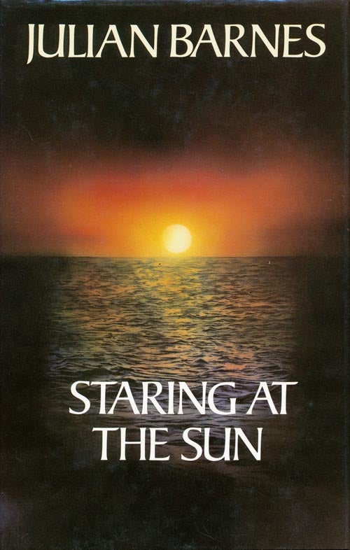 [Item #518] Staring at the Sun. Julian Barnes.