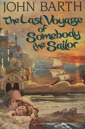 Item #548] The Last Voyage of Somebody the Sailor. John Barth