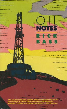 Item #557] Oil Notes. Rick Bass