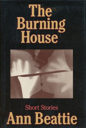 Item #1271] The Burning House: Short Stories. Ann Beattie