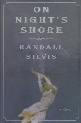 Item #2423] On Night's Shore. Randall Silvis