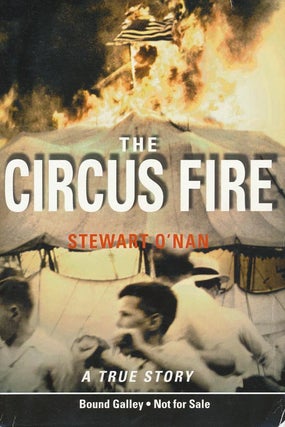 Item #2497] The Circus Fire: A True Story. Stewart O'Nan