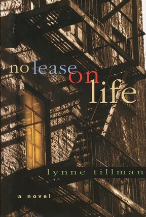 Item #2556] No Lease on Life: A Novel. Lynne Tillman
