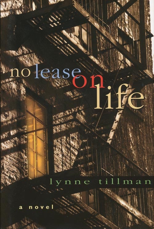 [Item #2556] No Lease on Life: A Novel. Lynne Tillman.