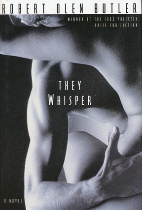 Item #3026] They Whisper: A Novel. Robert Olen Butler