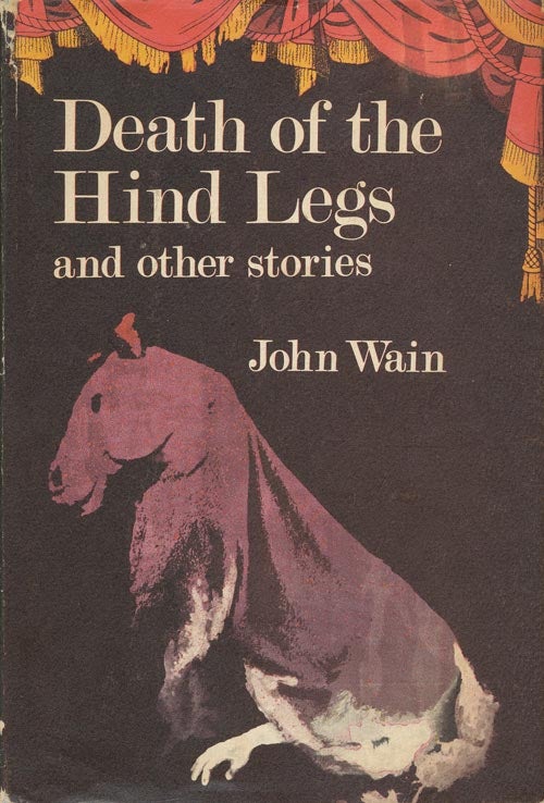 [Item #3230] Death of the Hind Legs And Other Stories. John Wain.