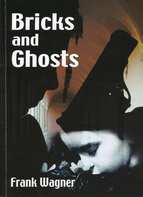 [Item #3239] Bricks And Ghosts. Frank Wagner.