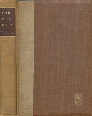 Item #3544] For Men Only. James M. Cain