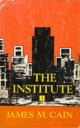 Item #3555] The Institute. James M. Cain