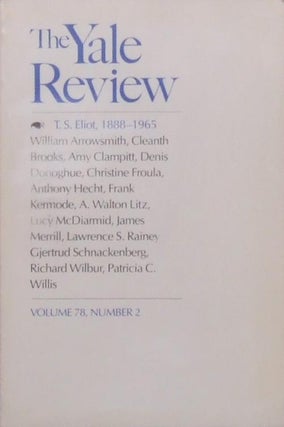 Item #3568] The Yale Review Winter 1989, Volume 78, Number 2: T. S Eliot, 1888-1965. T. S. Eliot