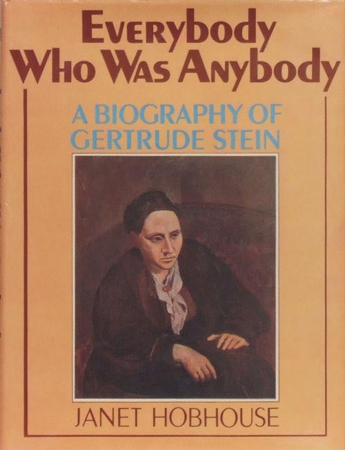 [Item #3575] Everybody Who Was Anybody: A Biography of Gertrude Stein. Janet Hobhouse.