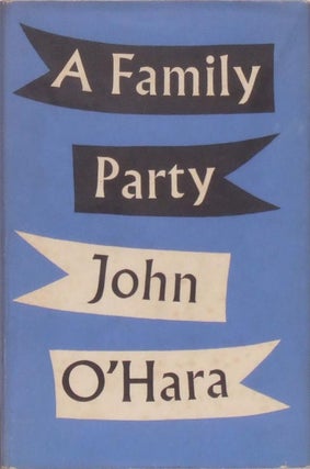Item #3594] A Family Party. John O'Hara