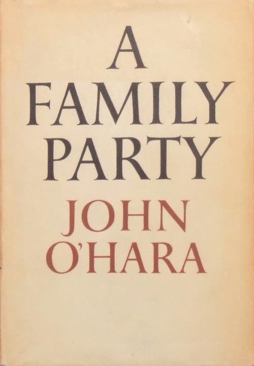 [Item #3602] A Family Party. John O'Hara.