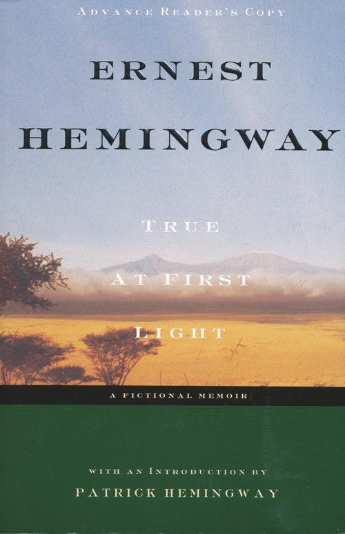 [Item #3683] True at First Light. Ernest Hemingway.