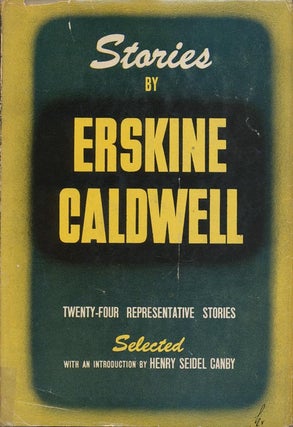 Item #3782] Stories by Erskine Caldwell. Erskine Caldwell