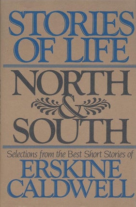 Item #3783] Stories of Life, North & South Selections from the Best Short Stories of Erskine...