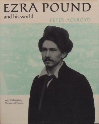 Item #3855] Ezra Pound and His World. Peter Ackroyd