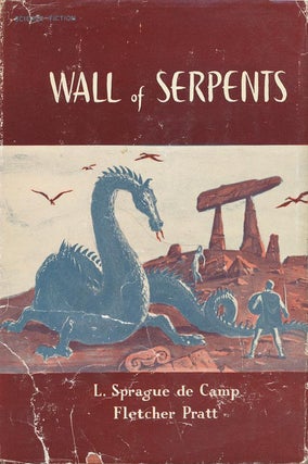 Item #4047] Wall of Serpents. Sprague L. de Camp, Fletcher Pratt