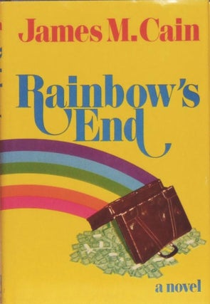 Item #1015] Rainbow's End. James M. Cain
