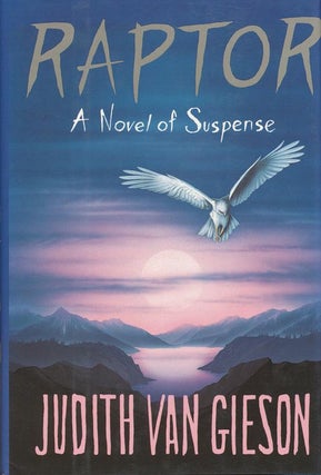 Item #1035] Raptor: A Novel of Suspense. Judith Van Gieson