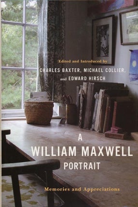 A William Maxwell Portrait Memories and Appreciations