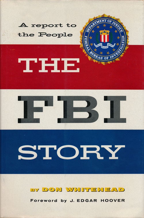 [Item #2069] The FBI Story A Report to the People. Don Whitehead.