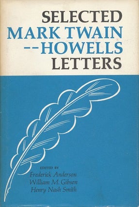 Selected Mark Twain-Howells Letters 1872-1910