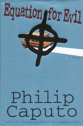 Item #31264] Equation for Evil A Novel. Philip Caputo