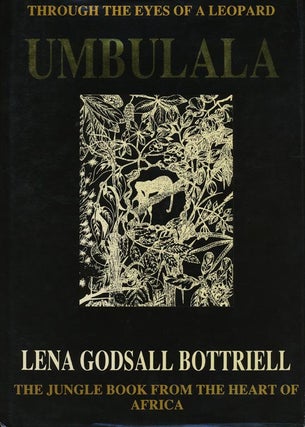 Item #31805] Umbulala Through the Eyes of a Leopard. Lena Godsall Bottriell