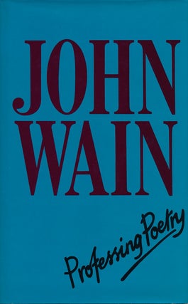 Item #3246] Professing Poetry. John Wain