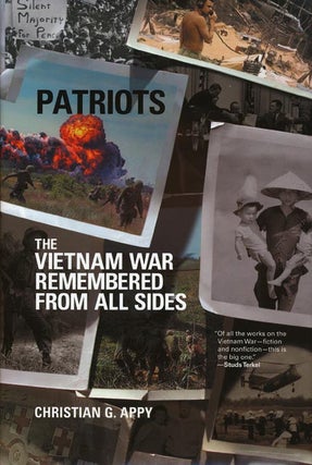 Item #35408] Patriots The Vietnam War Remembered from All Sides. Christian G. Appy