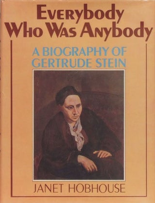 Everybody Who Was Anybody: A Biography of Gertrude Stein