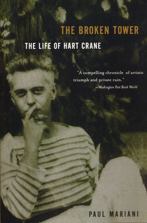 [Item #38385] The Broken Tower The Life of Hart Crane. Paul Mariani.