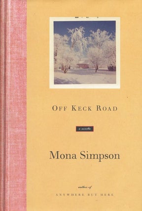 Item #38464] Off Keck Road. Mona Simpson