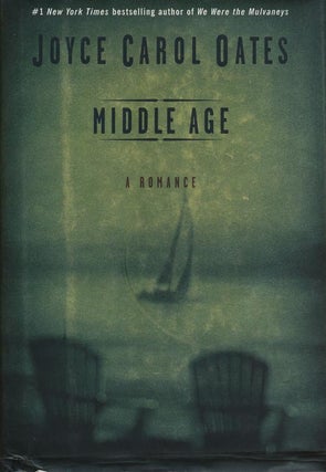 Item #38541] Middle Age A Romance. Joyce Carol Oates