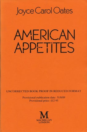 Item #38560] American Appetites. Joyce Carol Oates