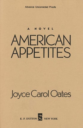 Item #38561] American Appetites. Joyce Carol Oates